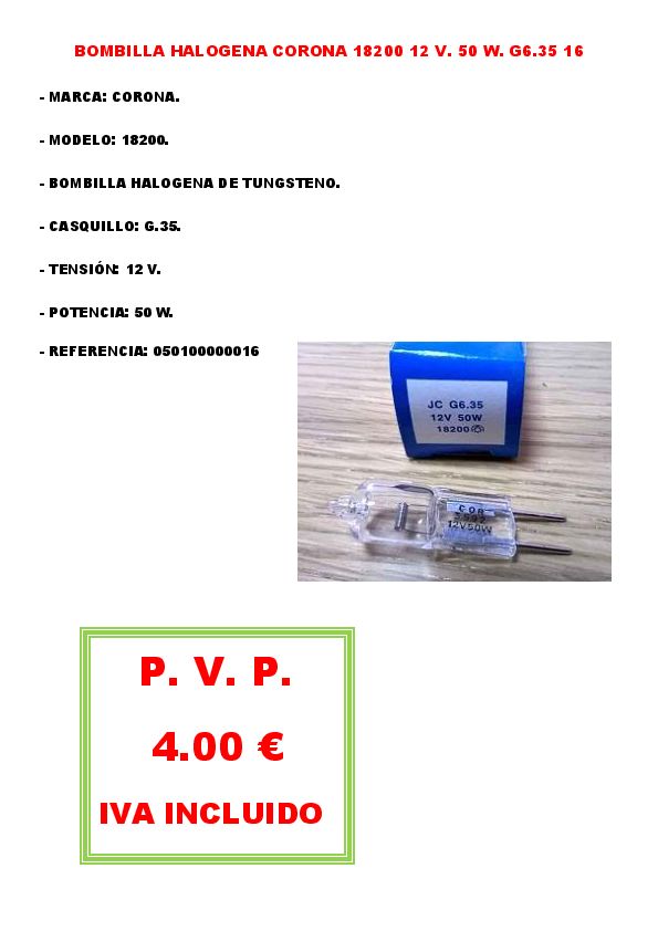BOMBILLA HALOGENA CORONA 18200 12 V. 50 W. G6.35 16