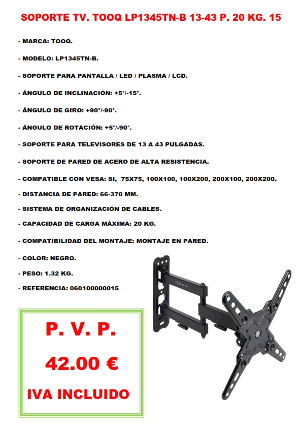 SOPORTE TV. TOOQ LP1345TN-B 13-43 P. 20 KG. 15